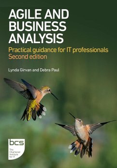 Agile and Business Analysis (eBook, ePUB) - Girvan, Lynda; Paul, Debra