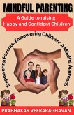Mindful Parenting: A Guide to Raising Happy and Confident Children (eBook, ePUB)
