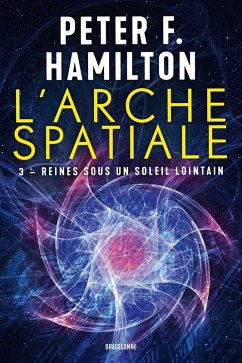 L'Arche spatiale, T3 : Reines sous un soleil lointain (eBook, ePUB) - Hamilton, Peter F.