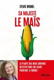 Sa Majesté le Maïs (eBook, ePUB) Sa Majesté le Maïs (eBook, ePUB)