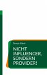 Nicht Influencer, sondern Provider!... - Bild 1