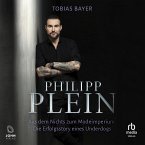 Philipp Plein - Aus dem Nichts zum Modeimperium (MP3-Download)