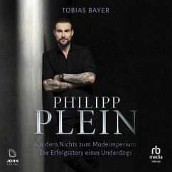 Philipp Plein - Aus dem Nichts zum Modeimperium (MP3-Download) - Bayer, Tobias