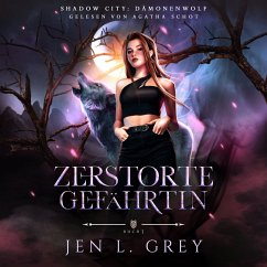 Dämonenwolf - Zerstörte Gefährtin - Fantasy Hörbuch (MP3-Download) - Jen L. Grey; Fantasy Hörbücher; Romantasy Hörbücher