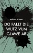 Do fallt die Wutz vum Glawe ab (eBook,... - Bild 1