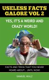 Useless Facts Galore - Yes, It's A Weird And Crazy World! Vol 2. (Volume 2, #1) (eBook, ePUB)