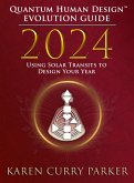 2024 Quantum Human Design(TM) Evolution Guide (eBook, ePUB) 2024 Quantum Human Design(TM) Evolution Guide (eBook, ePUB)