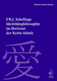 F. W. J. Schellings Identitätsphilosophie im Horizont der Kyoto-Schule (eBook, PDF) - Hantke, Myriam-Sonja