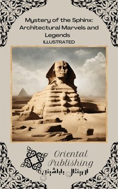Mystery of the Sphinx: Architectural Marvels and Legends (eBook, ePUB) - Publishing, Oriental
