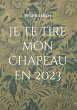 Je te tire mon chapeau en 2023 (eBook,... - Bild 1