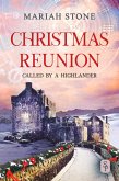 Christmas Reunion - The Epilogue of the Called by a Highlander Series (eBook, ePUB) Christmas Reunion - The Epilogue of the Called by a Highlander Series (eBook, ePUB)