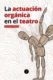La actuación orgánica en el teatro (eBook, ePUB)
