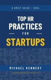 Top HR Practices for Startups (eBook, ePUB) Top HR Practices for Startups (eBook, ePUB)