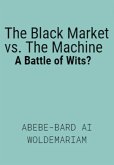 The Black Market vs. The Machine: A Battle of Wits? (1A, #1) (eBook, ePUB)