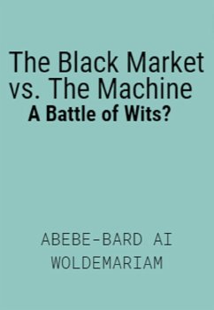 Cover The Black Market vs. The Machine: A Battle of Wits? (1A, #1) (eBook, ePUB)
