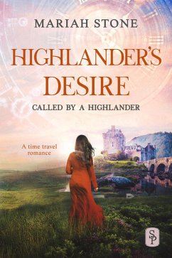 Highlander's Desire - Book 5 of the Called by a Highlander Series (eBook, ePUB) - Stone, Mariah