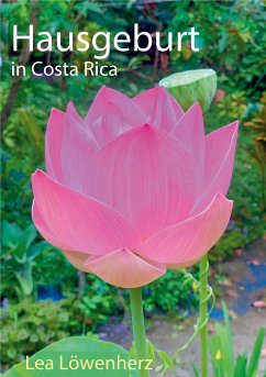 Hausgeburt in Costa Rica (eBook, ePUB) - Löwenherz, Lea