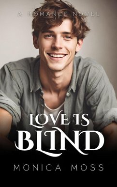 Love Is Blind (The Chance Encounters Series, #42) (eBook, ePUB) - Moss, Monica