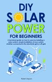 DIY SOLAR POWER FOR BEGINNERS (eBook, ePUB)