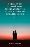 Threads of Connection: Navigating the Complexities of Relationships (eBook, ePUB)