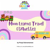 Moon Learns Travel Etiquettes (Kindness Stories for Kids by Rainbow Kiddies) (eBook, ePUB)