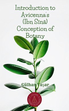 Introduction to Avicenna's (Ibn Sina) Conception of Botany (eBook, ePUB) - Yasar, Gülhan