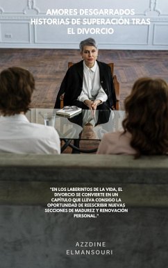 Cover Amores Desgarrados: Historias de Superación Tras el Divorcio (eBook, ePUB)
