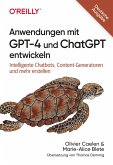 Anwendungen mit GPT-4 und ChatGPT entwickeln (eBook, PDF)