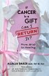 If Cancer is a Gift, Can I Return It?... - Bild 1
