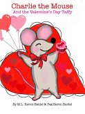 Charlie the Mouse and the Valentine's Day Taffy (Charlie the Mouse (Illustrated Children's Books), #2) (eBook, ePUB)