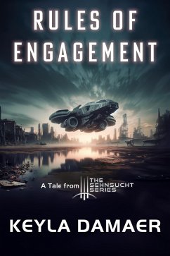 Rules of Engagement - A Short Dystopia (Sehnsucht Short Stories, #2) (eBook, ePUB) - Damaer, Keyla