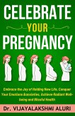 Celebrate Your Pregnancy (Women's Health, #4) (eBook, ePUB)