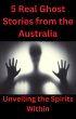 5 Real Ghost Stories from the Australia... - Bild 1