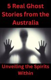 5 Real Ghost Stories from the Australia (eBook, ePUB)