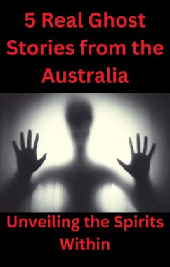 5 Real Ghost Stories from the Australia (eBook, ePUB) - Stephen, Isabella; Farhan, Mohammed
