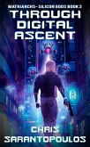 Through Digital Ascent (Matriarchs - Silicon Gods, #2) (eBook, ePUB) Through Digital Ascent (Matriarchs - Silicon Gods, #2) (eBook, ePUB)
