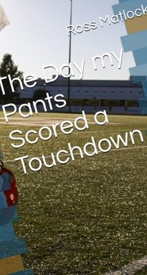 Cover The Day My Pants Scored a Touchdown (eBook, ePUB)