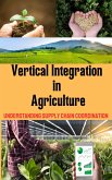 Vertical Integration in Agriculture : Understanding Supply Chain Coordination (eBook, ePUB)