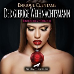 Der gierige Weihnachtsmann / Erotik Audio Story / Erotisches Hörbuch (MP3-Download) - Cuentame, Enrique