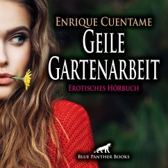 Geile Gartenarbeit / Erotik Audio Story / Erotisches Hörbuch (MP3-Download) - Cuentame, Enrique