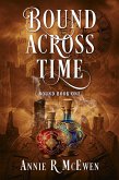 Bound Across Time (eBook, ePUB) Bound Across Time (eBook, ePUB)