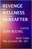Revenge and Wellness in the Sweet Hereafter (The Current Mr. Orr, #3) (eBook, ePUB)