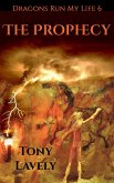 The Prophecy (Dragons Run My Life, #6) (eBook, ePUB) The Prophecy (Dragons Run My Life, #6) (eBook, ePUB)
