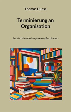 Terminierung an Organisation (eBook, ePUB) - Dunse, Thomas