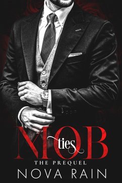 Mob Ties: A Mafia Romance PREQUEL (eBook, ePUB) Cover Mob Ties: A Mafia Romance PREQUEL (eBook, ePUB)