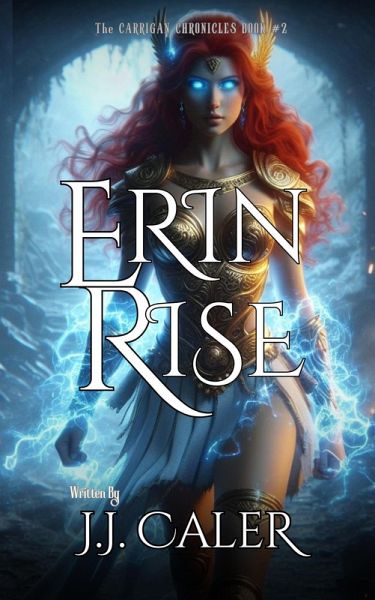 Erin Rise (The Carrigan Chronicles, #2) (eBook, ePUB) Erin Rise (The Carrigan Chronicles, #2) (eBook, ePUB)