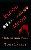 Blood Moon (Rebecca Jamse Thriller, #6) (eBook, ePUB)