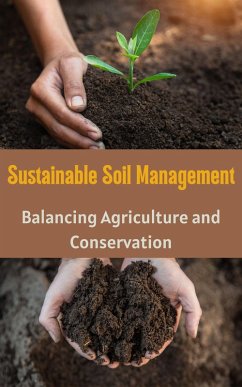 Sustainable Soil Management : Balancing Agriculture and Conservation (eBook, ePUB) - Kaushalya, Ruchini