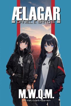 Ælagar: M.W.Q.M. (¿Mi Waifu quiere matarme?) (eBook, ePUB) - B., Daniel E. Brito