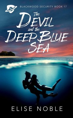 The Devil and the Deep Blue Sea (Blackwood Security, #17) (eBook, ePUB) - Noble, Elise